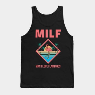 Milf Man I Love Flamingos Tank Top